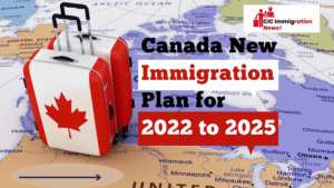 Canada's Newest Immigration Level Plan 2023–2025 Will Be Released Soon 