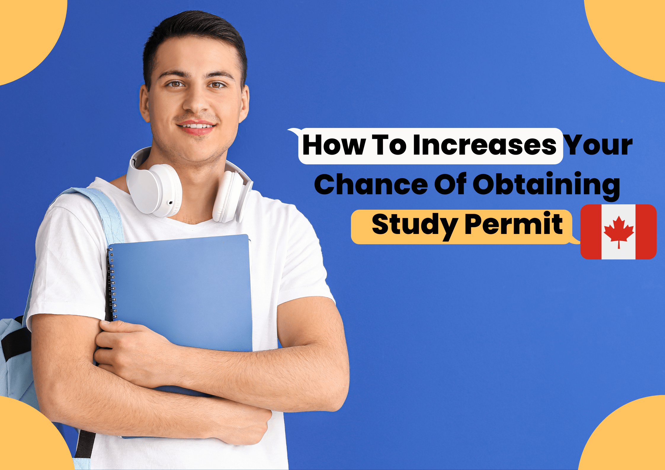 How To Increases Your Chance Of Obtaining Study Permit