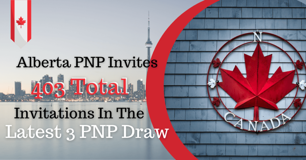 Alberta PNP invites 403 total invitations in the latest 3 PNP draws