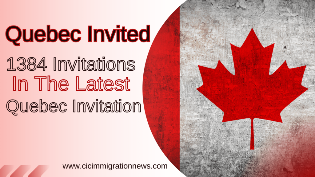 Quebec invited 1384 invitation in the latest Quebec Immigration draw\
