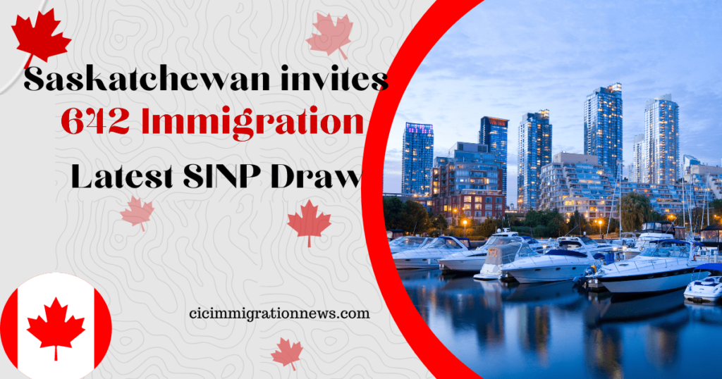 Saskatchewan invites 642 Immigrants in the Latest SINP Draw