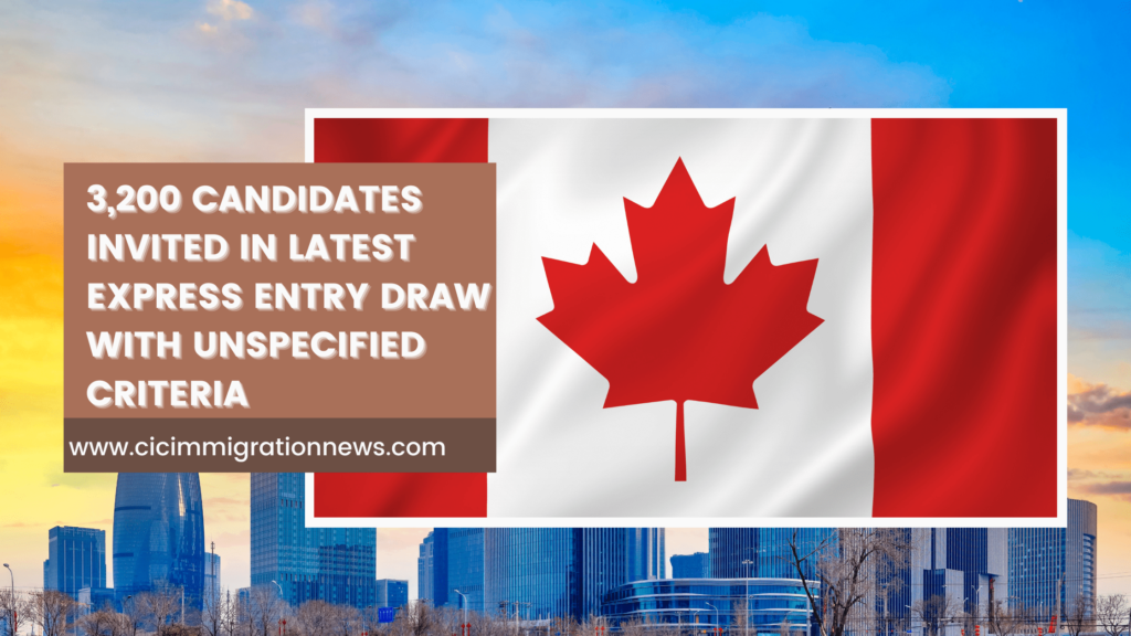 3,200 Candidates Invited in Latest Express Entry Draw with Unspecified Criteria