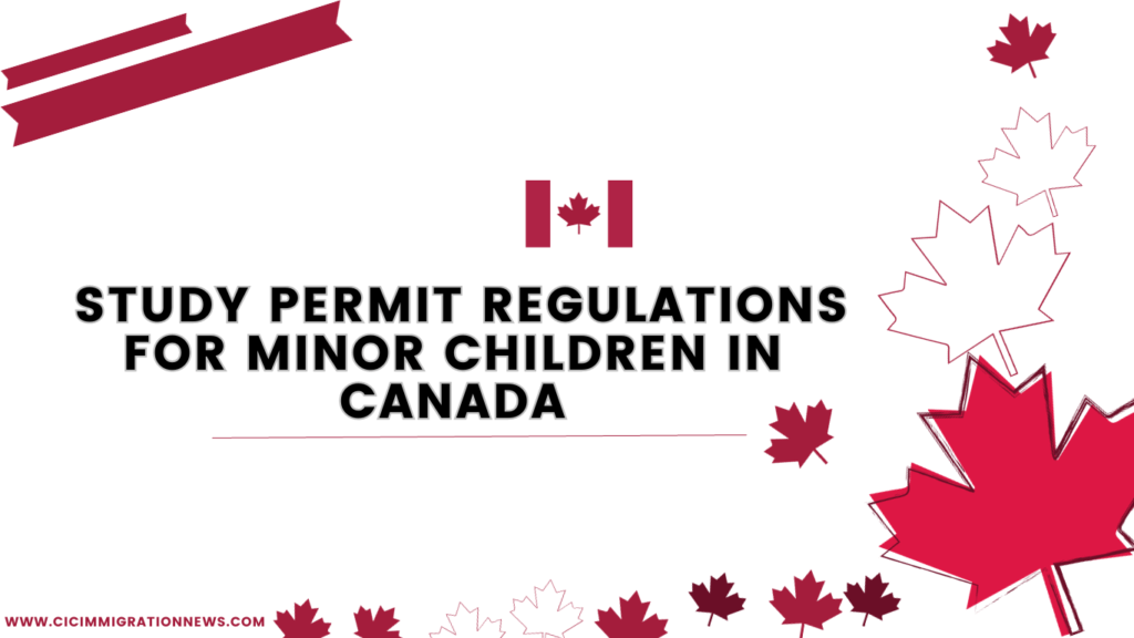 Study Permit Regulations for Minor Children in Canada-min