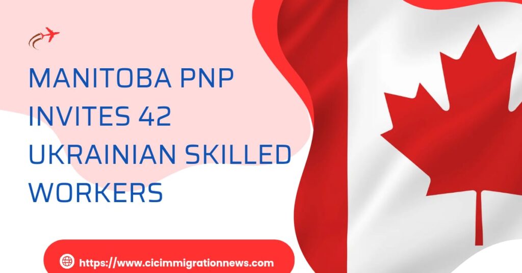 Manitoba PNP Invites 42 Ukrainian Skilled Workers