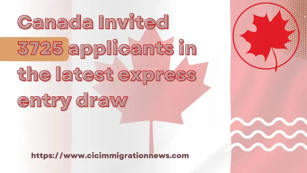 Canada-Invited-3725-applicants-in-the-latest-express-entry-draw