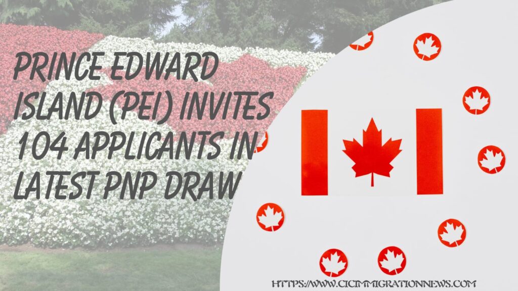 Prince-Edward-Island-Invites-104-Applicants-Latest-PNP-Draw