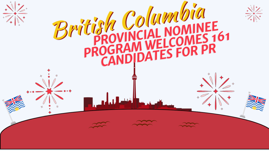 British Columbia Provincial Nominee Program Welcomes 161 Candidates for PR